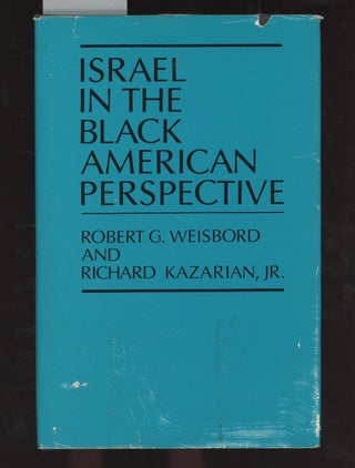 Item #C000036352 Israel in the Black American Perspective. Robert Weisbord, Richard Kazarian