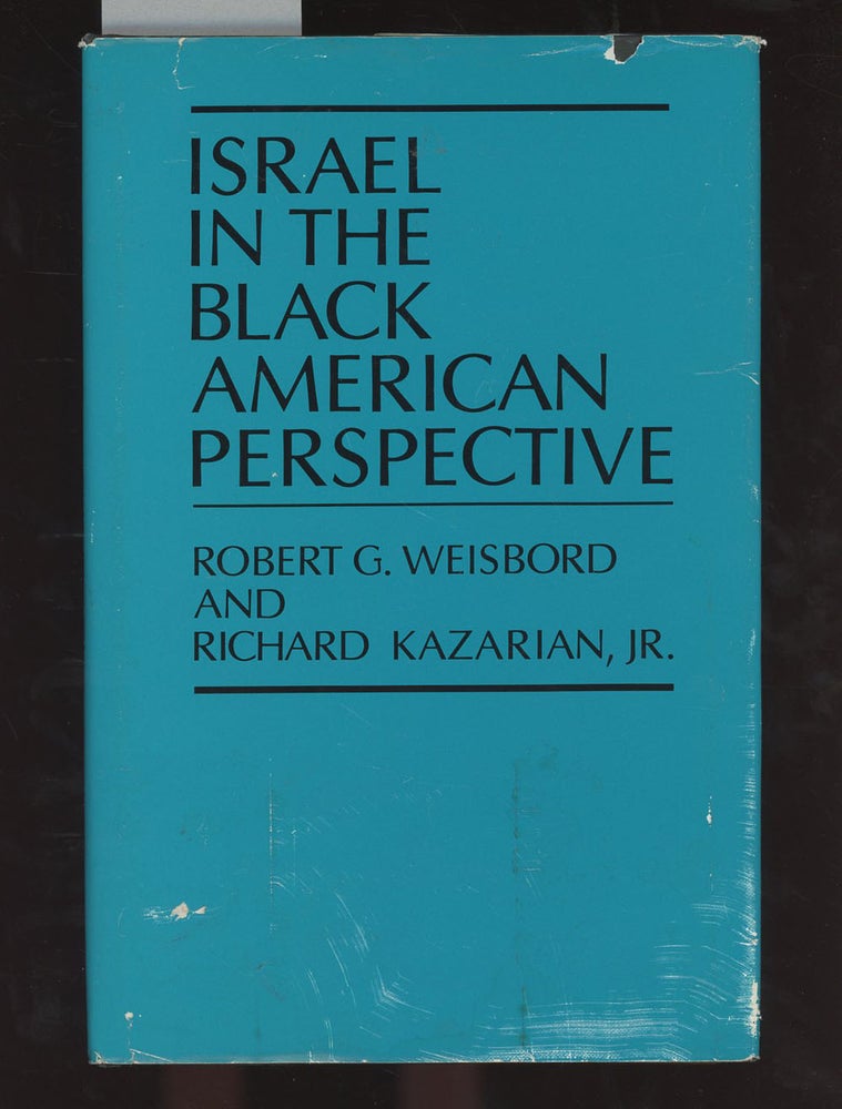 Item #C000036352 Israel in the Black American Perspective. Robert Weisbord, Richard Kazarian.