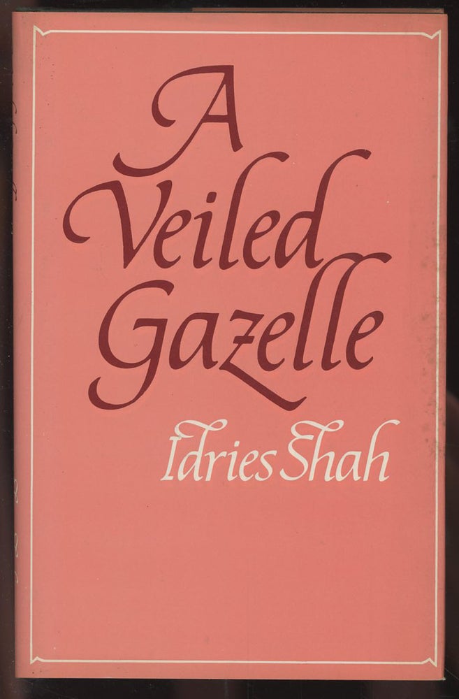 Item #C000036424 A Veiled Gazelle: 'Seeing How to See'. Idries Shah.