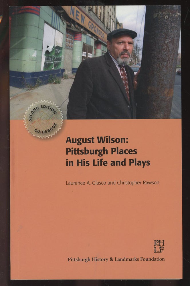 Item #C000036480 August Wilson: Pittsburgh Places in His Life and Plays. Laurence A. Glasco, Christopher Rawson.