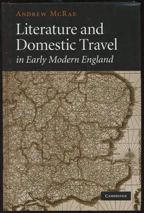 Item #C000036489 Literature and Domestic Travel in Early Modern England. Andrew McRae