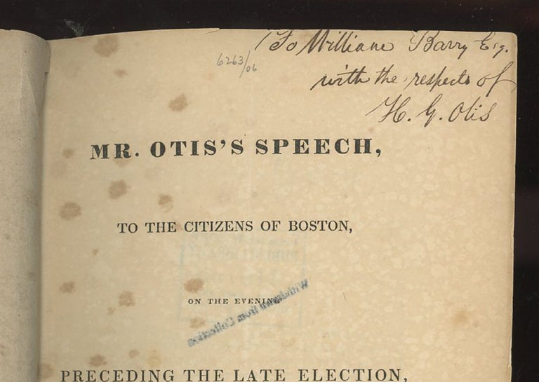 Item #C000036531 Mr. Otis's Speech To the Citizens of Boston, On the Evening Preceding The Late Election of Member to Congress, Inscribed by Harrison Grey Otis. Harrison Grey Otis.