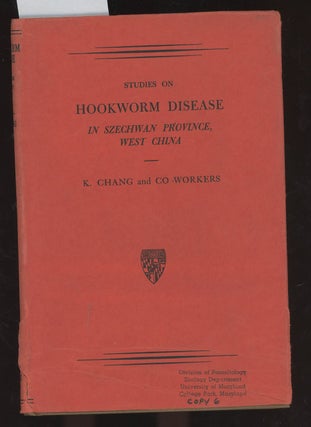 Item #C000036567 Studies On Hookworm Disease In Szechwan Province, West China. K. Chang
