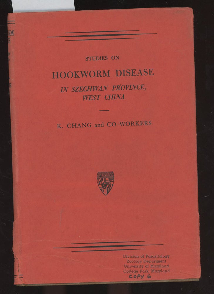 Item #C000036567 Studies On Hookworm Disease In Szechwan Province, West China. K. Chang.