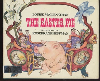 The Easter Pig, Inscribed by Louise McClenathan!