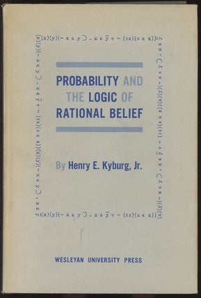 Item #C000036610 Probability and the Logic of Rational Belief. Henry E. Kyburg