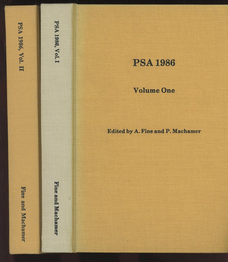 Item #C000036724 PSA 1986: Proceedings of the 1986 Biennial Meeting of the Philosophy of Science Association--Volumes One and Two (Two volume set). Arthur Fine, Peter Machamer.