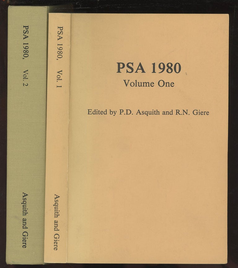 Item #C000036731 PSA 1980: Proceedings of the 1980 Biennial Meeting of the Philosophy of Science Association--Volume One and Two (Two volume complete set). Peter D. Asquith, Ronald N. Giere.