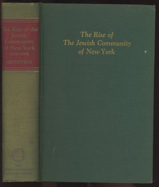 Item #C000036814 The Rise of the Jewish Community of New York 1654-1860. Hyman B. Grinstein