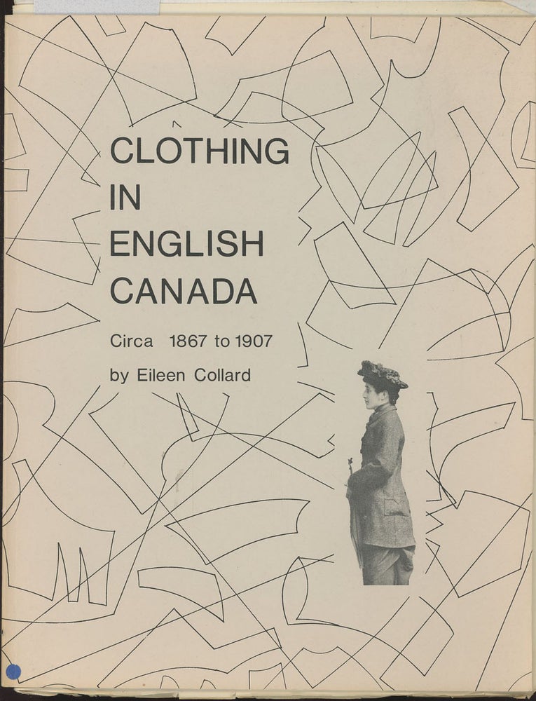 Item #C000036937 Clothing In English Canada, Circa 1867 to 1907. Eileen Collard.
