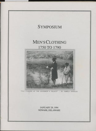 Item #C000036939 Symposium Papers, Men's Clothing 1750-1790, January 29, 1994, Newark, Delaware....