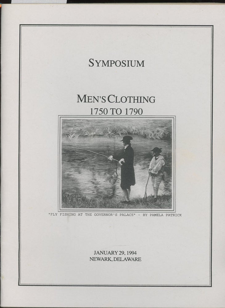 Item #C000036939 Symposium Papers, Men's Clothing 1750-1790, January 29, 1994, Newark, Delaware. H. Kristina Haugland, Janice P. Nancy O. Bryant, Peter M. Ryan.