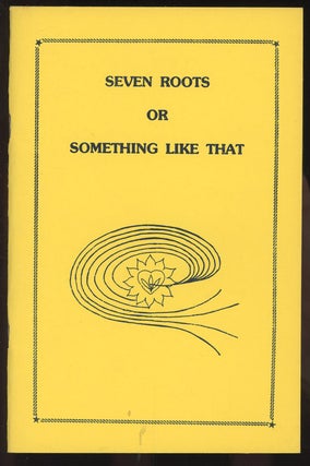 Item #C000036946 Seven Roots or Something Like That. Linda L. Kraft