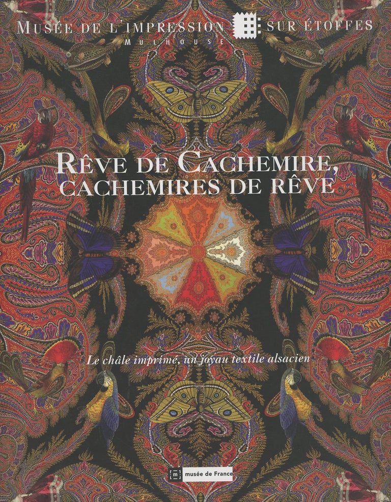 Item #C000036955 Reve de Cachemire, Cachemires de Reve: Le Chale Imprime, un Joyau Textile Alsacien. n/a.