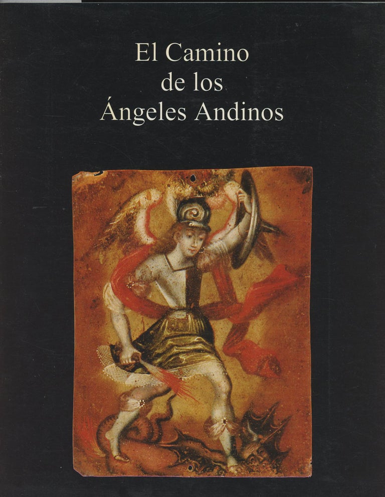 Item #C000036964 El Camino de los Ángeles Andinos: Argentina, Bolivia, Peru. Liliana Madrid de Zito Fontan, Diego M. Outes Coll.