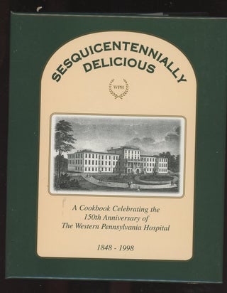 Item #C000036967 Sesquicentennially Delicious, A Cookbook Celebrating the 150th Anniversary of...