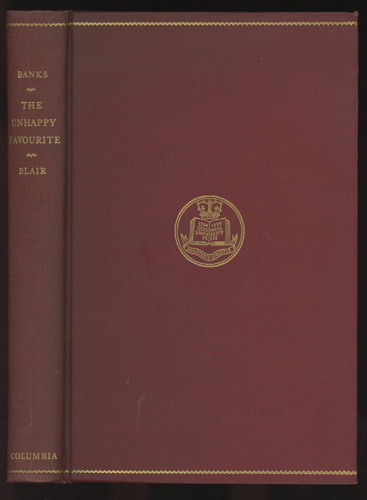 Item #C000037057 The Unhappy Favourite or the Earl of Essex. John Banks, Thomas Marshall Howe Blair.