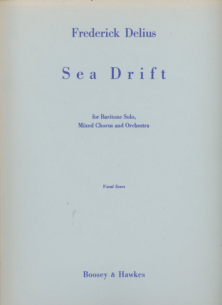 Item #C000037077 Sea Drift/Im Meerestreiben: For Baritone Solo, Mixed Chorus and Orchestra/Fur Bariton-Solo, Gemischten Chor und Orchester. Frederick Delius, Walt Whitman.