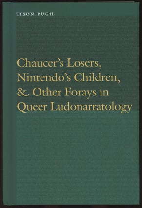 Item #C000037144 Chaucer's Losers, Nintendo's Children, and Other Forays in Queer...