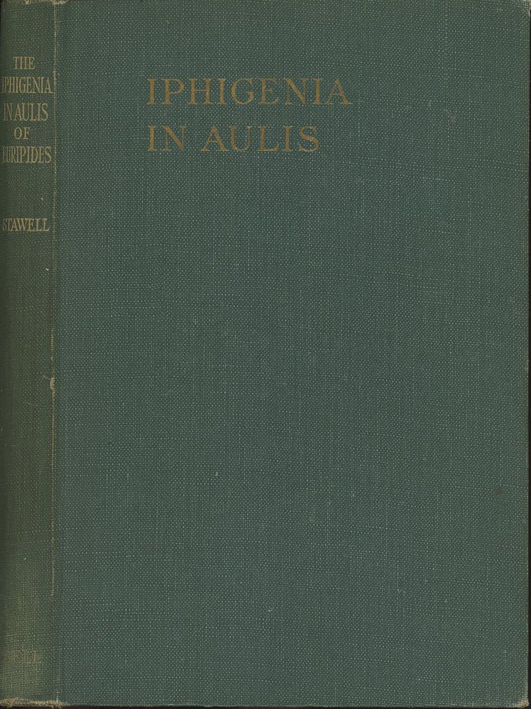 Item #C000037209 Iphigenia in Aulis. Euripides, F. Melian Stawell, preface Gilbert Murray.