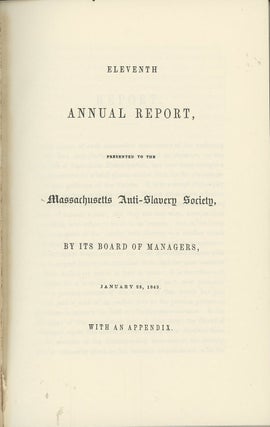 Item #C000037213 Eleventh Annual Report Presented to the Massachusetts Anti-Slavery Society by...
