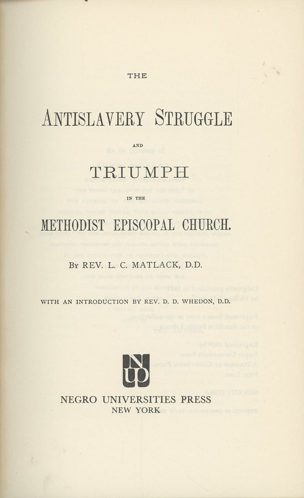 Item #C000037218 The Antislavery Struggle and Triumph in the Medodist Episcopal Church. Rev. L. C. Matlack.