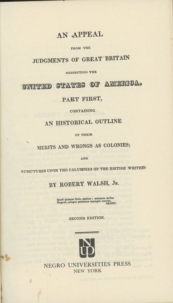 Item #C000037221 An Appeal from the Judgements of Great Britain Respecting the United States of America ; Part First Containing an Historical Outline of their Merits and Wrongs as Colonies; and Strictures Upon the Calumnies of the British Writers. Robert Walsh Jr.