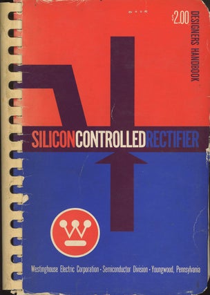 Item #C000037374 Silicon Controlled Rectifier Designers' Handbook. Robert Jr. Murray, Westinghouse