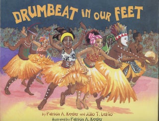 Item #C000037426 Drumbeat in Our Feet (Signed second printing). Patricia A. Keeler, Julio T. Leitao