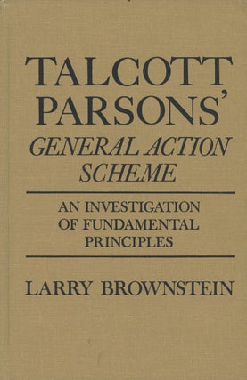 Item #C000037441 Talcott Parsons' General Action Scheme: An Investigation of Fundamental...