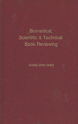 Item #C000037470 Biomedical, Scientific and Technical Book Reviewing. Chen Ching-Chih