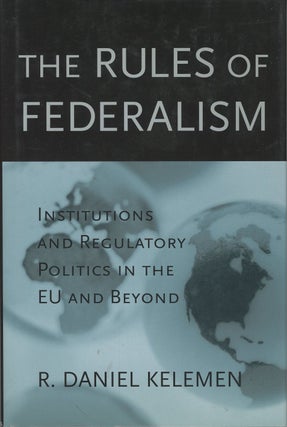 Item #C000037473 The Rules of Federalism: Institutions and Regulatory Politics in the EU and...