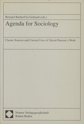 Item #C000037500 Agenda for Sociology: Classic Sources and Current Uses of Talcott Parsons' Work....