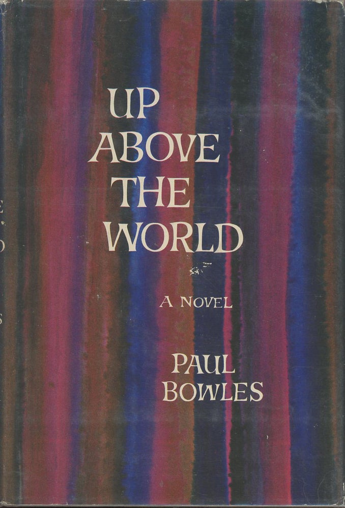 Item #C000037504 Up Above the World. Paul Bowles.
