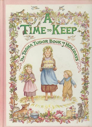 Item #C000037528 A Time to Keep: The Tasha Tudor Book of Holidays. Tasha Tudor