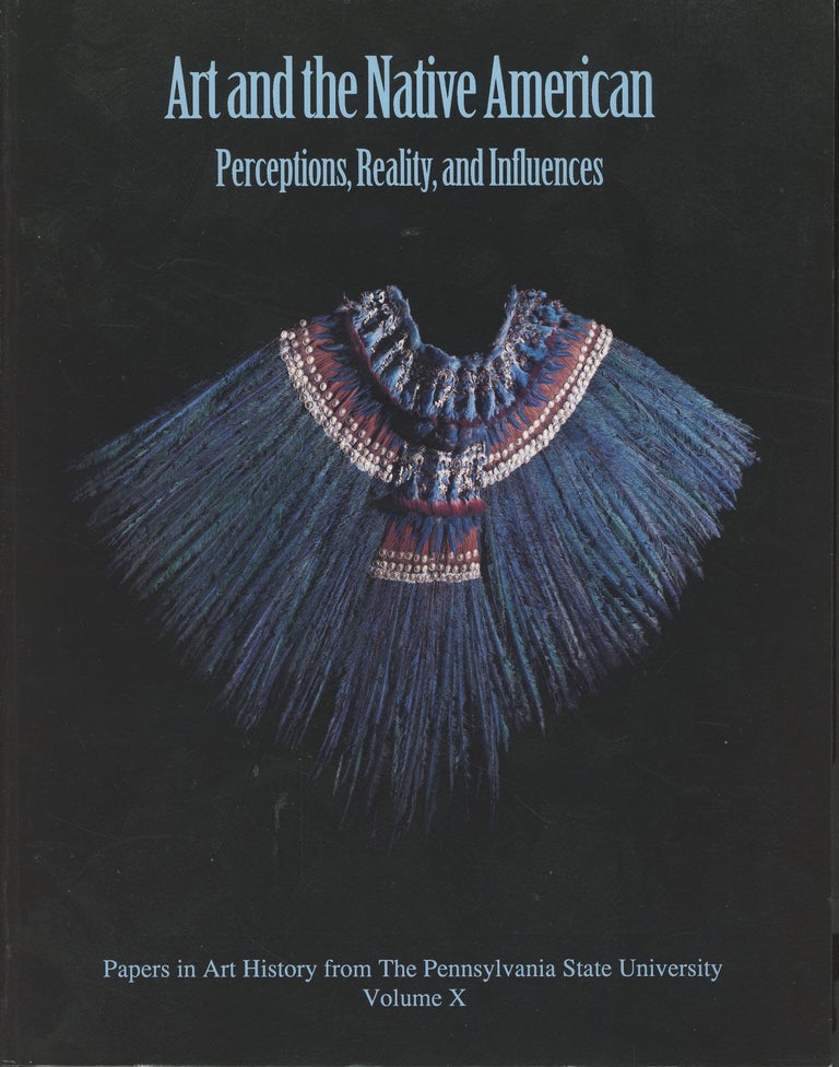 Item #C000037609 Art and the Native American: Perceptions, Reality, and Influences (Papers in Art History from Pennsylvania State University, Volume X). Mary Louise Krumrine, Susan Clare Scott.