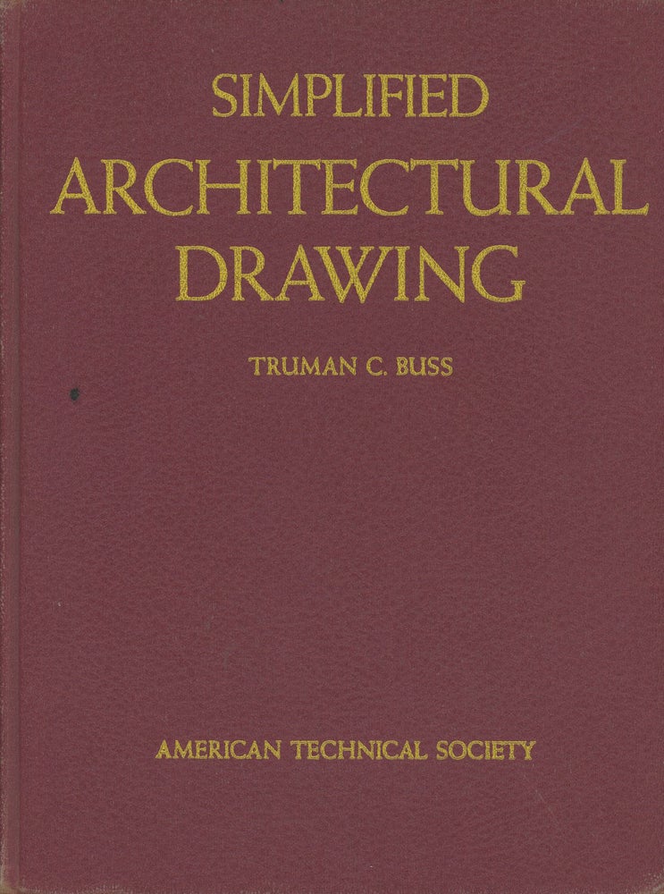 Item #C000037666 Simplified Architectural Drawing: With Examples and Graded Problems. Truman C. Buss.