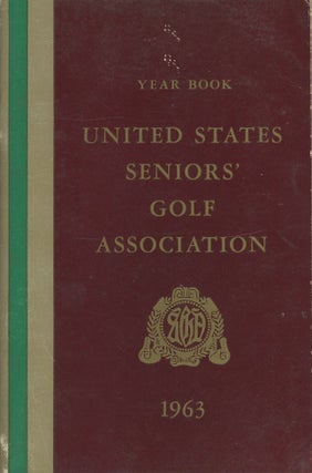 Item #C000037688 Year Book: United States Seniors' Golf Association (1963). Office of the...