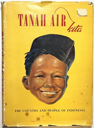 Item #C000037745 Tanah Air Kita: A Book on the Country and People of Indonesia. N. A. Douwes Dekker