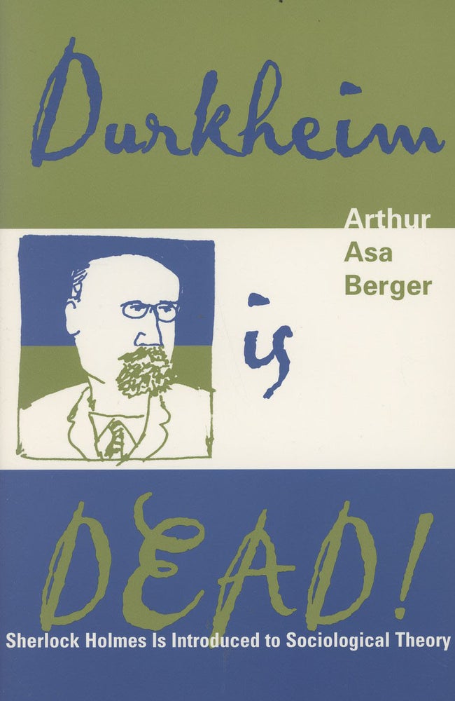 Item #C000037789 Durkheim is Dead!: Sherlock Holmes is Introduced to Social Theory. Arthur Asa Berger.