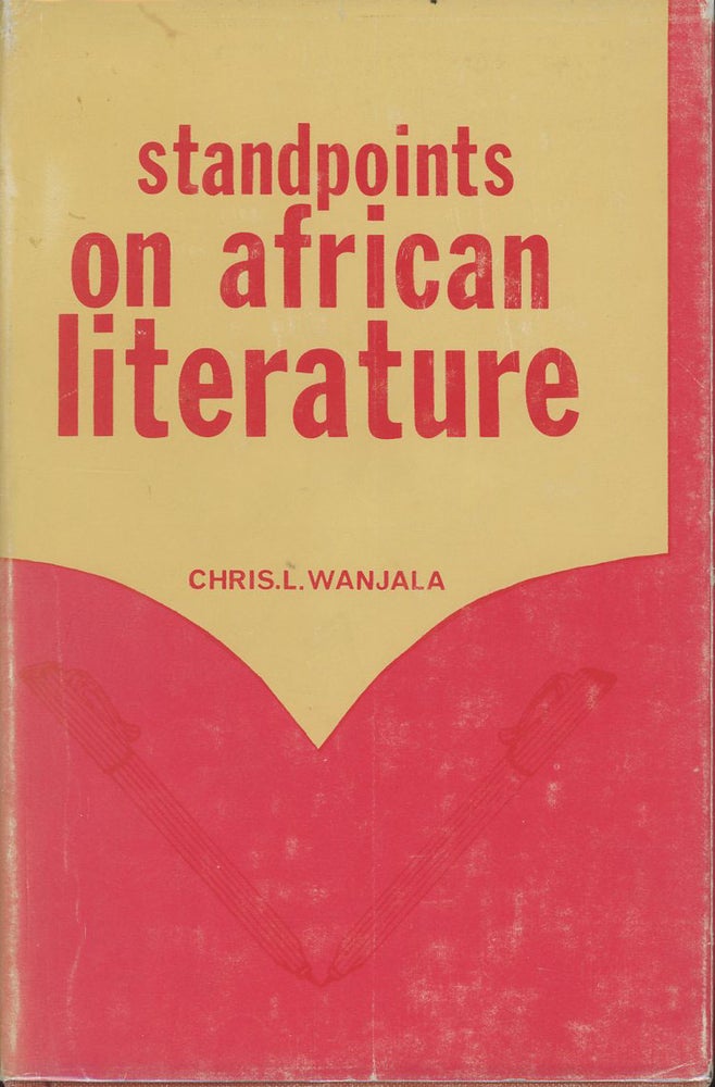 Item #C000037815 Standpoints on African Literature: A Critical Anthology. Chris L. Wanjala.