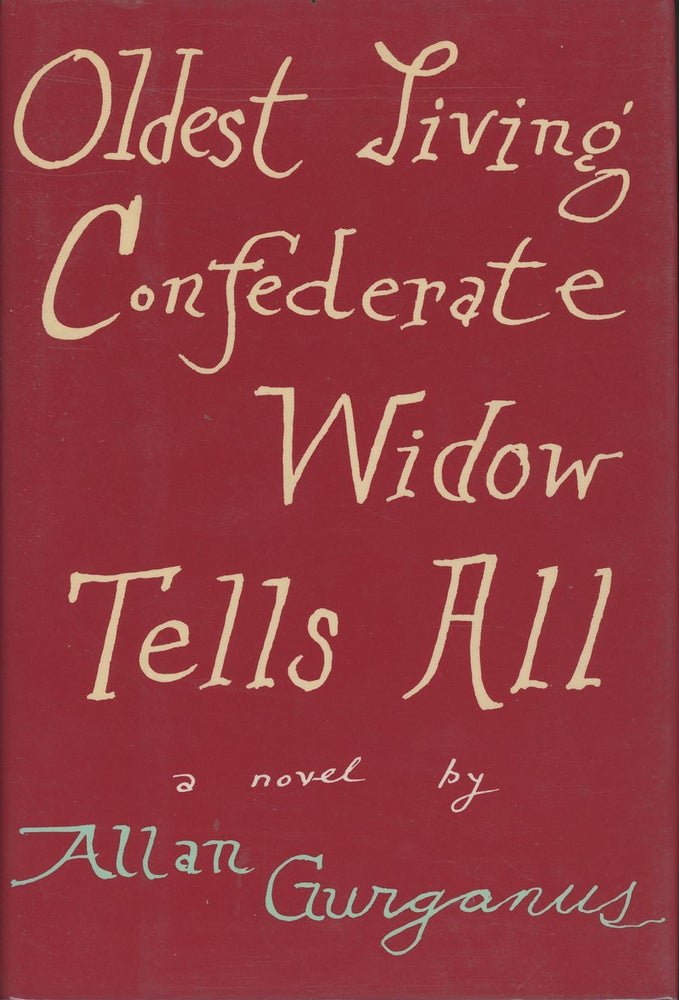 Item #C000037819 Oldest Living Confederate Widow Tells All (First edition). Allan Gurganus.
