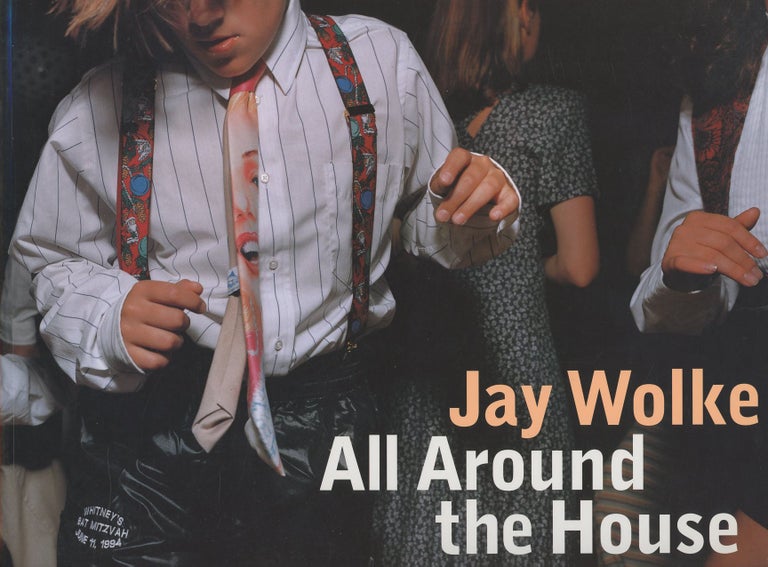Item #C000037823 Jay Wolke: All Around The House: Photographs of American-Jewish Communal Life. Jay Wolke, preface David Travis, essay Joel Snyder.