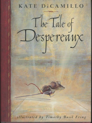 Item #C000037853 The Tale of Despereaux: Being the Story of a Mouse, a Princess, Some Soup, and a...