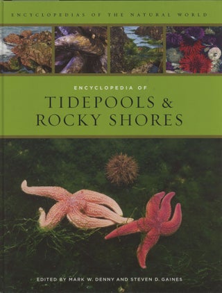 Item #C000037911 Encyclopedia of Tidepools and Rocky Shores. Mark W. Denny, eds Steve Gaines