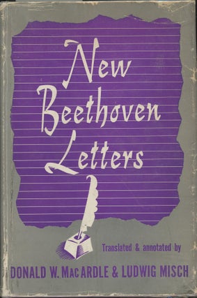 Item #C000037997 New Beethoven Letters. Beethoven, Ludwig van, Ludwig Misch Donald W. MacArdle