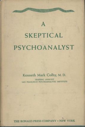 Item #C000038006 A Skeptical Psychoanalyst. Kenneth Mark Colby
