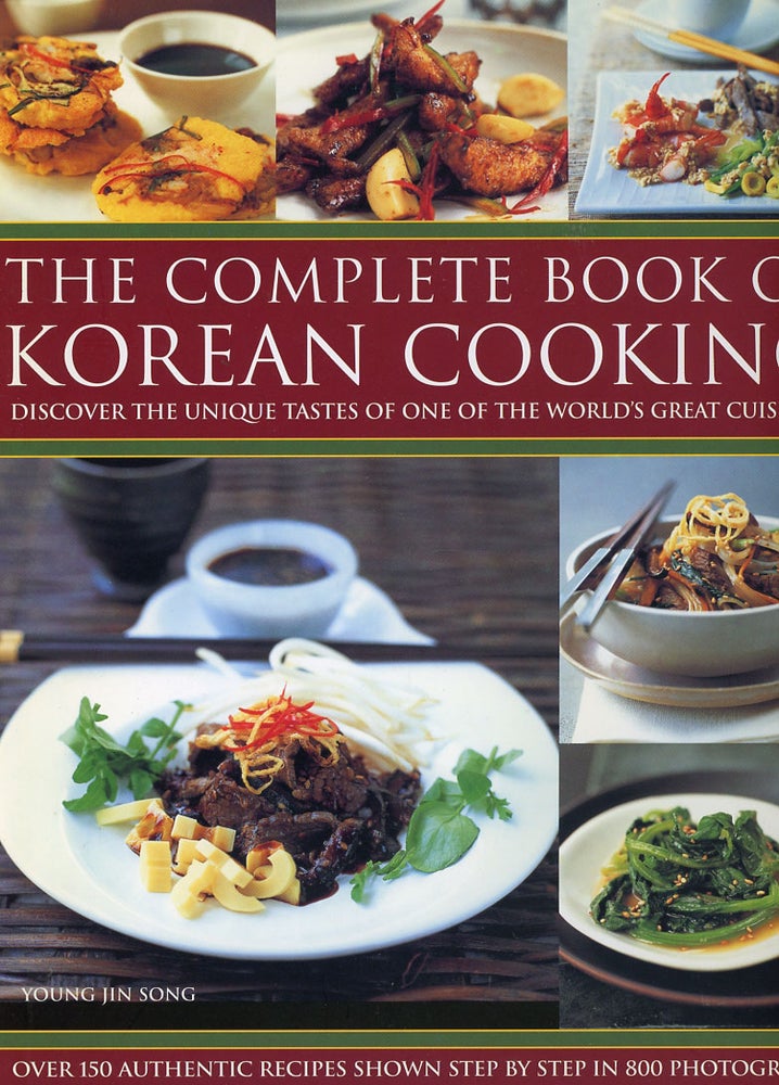 Item #C000038019 The Complete Book of Korean Cooking. Young Jin Song, photographer Martin Brigdale.