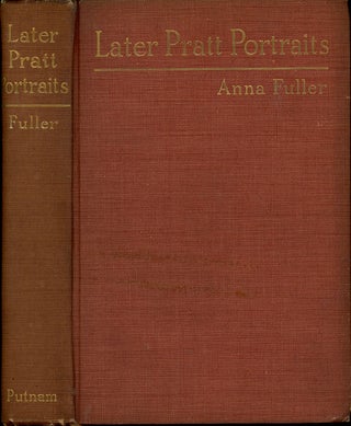 Item #C000038021 Later Pratt Portraits, Sketched in a New England Suburb. Anna Fuller