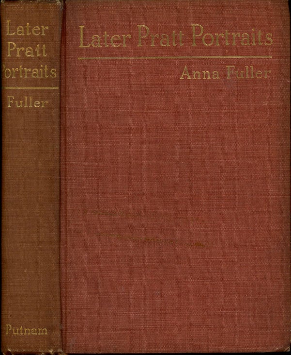 Item #C000038021 Later Pratt Portraits, Sketched in a New England Suburb. Anna Fuller.